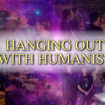 Hanging out with Humanists May 2026